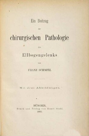 Ein Beitrag zur chirurgischen Pathologie des Ellbogengelenks : Inaugural-Dissertation
