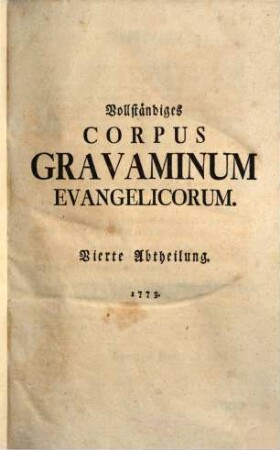 Vollständiges Corpus Gravaminum Evangelicorum : Mit doppelten Registern, [2]. Abtheilung 4 - 6