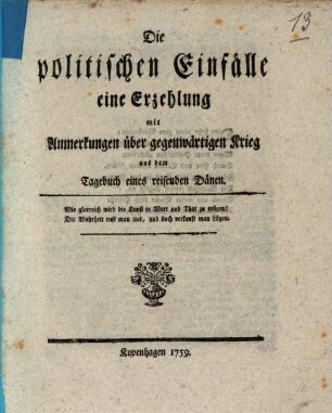 Die politischen Einfälle : eine Erzehlung mit Anmerkungen über gegenwärtigen Krieg