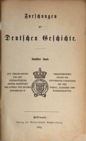 Forschungen zur deutschen Geschichte. 12. 1872
