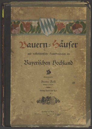 Bauern-Häuser und volkstümliche Hausmalereien im Bayerischen Hochland