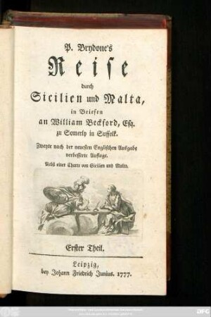 Erster Theil: P. Brydone's Reise durch Sicilien und Malta : in Briefen an William Beckford, Esq. zu Somerly in Suffolk ; Nebst einer Charte von Sicilien und Malta
