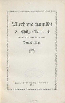 Allerhand Kumödi : in Pfälzer Mundart