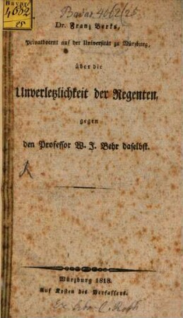 Ueber die Unverletzlichkeit der Regenten : gegen den Professor W. J. Behr daselbst