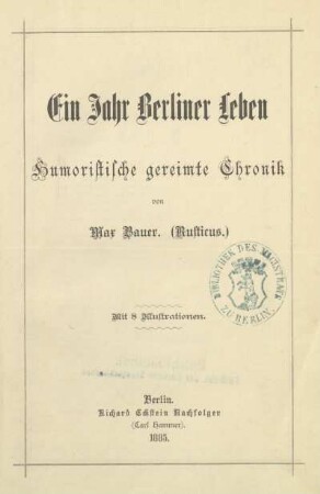Ein Jahr Berliner Leben : humoristische gereimte Chronik
