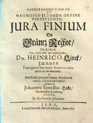 Auspice Summo Numine. Et Magnifico JCtorum Ordine Permittente, Jura Finium : = Die Gräntz-Rechte
