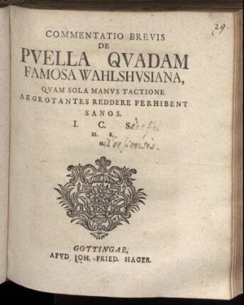 Commentatio Brevis De Puella Quadam Famosa Wahlshusiana, Quam Sola Manus Tactione Aegrotantes Reddere Perhibent Sanos