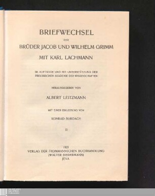 2: Briefwechsel der Brüder Jacob und Wilhelm Grimm mit Karl Lachmann