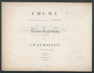 Colma : Ein Gesang Ossians, von Goethe ; mit Klavierbegleitung