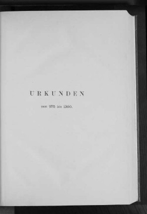 Urkunden von 975 bis 1300.