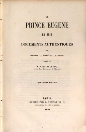 Le prince Eugène en 1814 : documents authentiques en réponse au maréchal Marmont