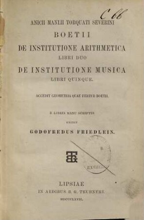 Anicii Manlii Torquati Severini Boetii De institutione arithmetica libri duo