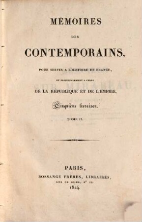 Mémoires sur Mirabeau et son époque, sa vie littéraire et privée, sa conduite politique à L'Assemblée Nationale, et ses relations avec les principaux personnages de son temps. 2