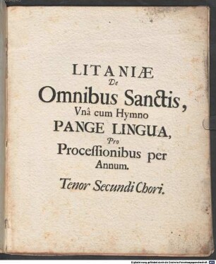 LITANIAE De Omnibus Sanctis, Vnâ cum Hymno PANGE LINGUA, Pro Processionibus per Annum