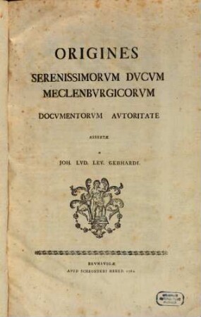 Origines Serenissimorvm Dvcvm Meclenburgicorvm Docvmentorvm Avtoritate Assertae