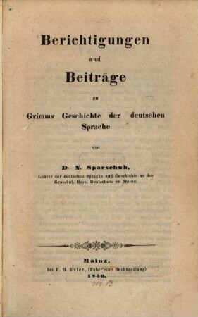 Berichtigungen und Beiträge zu Grimms Geschichte der deutschen Sprache