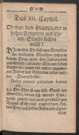 Das XII. Capitel. Ob man diese Glückseligkeit in hohen Aemptern und Ehren-Stande suchen müsse?