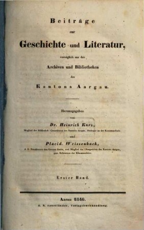 Beiträge zur Geschichte und Literatur, vorzüglich aus den Archiven und Bibliotheken des Kantons Aargau. 1. 1846/47