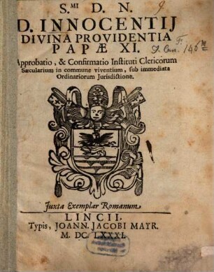 Approbatio et confirmatio instituti Clericorum Saecularium commune viventium : sub immediata Ordinariorum Iurisdictione