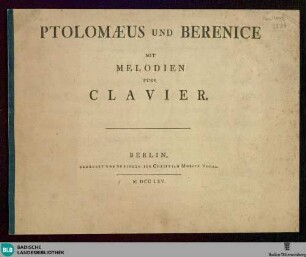 Ptolomaeus und Berenice : mit Melodien fürs Clavier