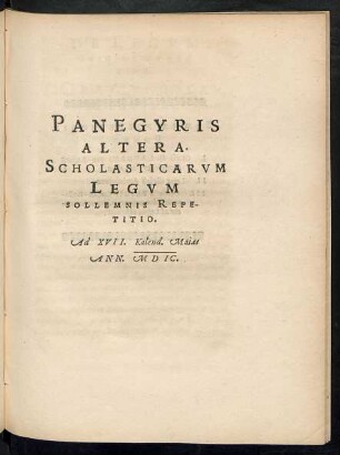 Panegyris Altera. Scholasticarum Legum Sollemnis Repetitio.