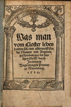 Was man vom Closter-Leben halten sol : am allermeist fur die Nonnen und Begynen geschrieben, aus der heiligen Schrifft