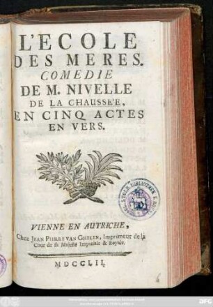 L' Ecole Des Meres : Comedie De M. Nivelle De La Chaussée, En Cinq Actes En Vers