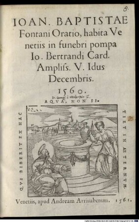 Oratio habita Venetiis in funebri pompa Joannis Bertrandi ... 1560