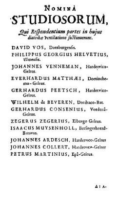Nomina Studiosorum, Qui Respondentium partes in huius diatribæ ventilatione sustinuerunt.
