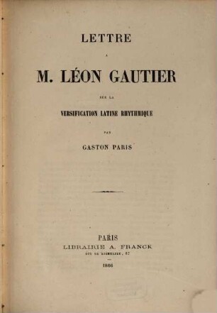 Lettre à M. Léon Gautier sur la versification latine rhythmique