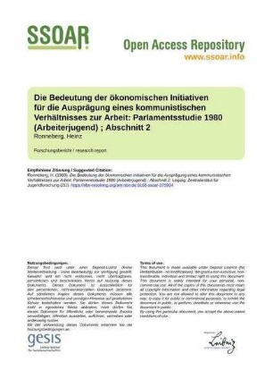 Die Bedeutung der ökonomischen Initiativen für die Ausprägung eines kommunistischen Verhältnisses zur Arbeit: Parlamentsstudie 1980 (Arbeiterjugend) ; Abschnitt 2