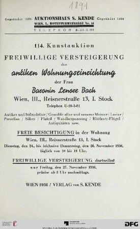 Freiwillige Versteigerung der antiken Wohnungseinrichtung der Frau Baronin Lenore Bach, Wien, III., Reisnerstraße 13., I. Stock, Telephon U-19-3-81 : antikes und Stilmobiliar, Gemälde alter und neuerer Meister, Luster, Porzellan, Silber, Plated, Wandbespannung, Blüthner-Flügel, Antiquitäten usw. ; freiwillige Versteigerung dortselbst: 27. November 1936