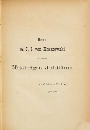 J. J. von Kraszewski in seinem Wirken und seinen Werken : Eine biographisch-Kritische Skizze