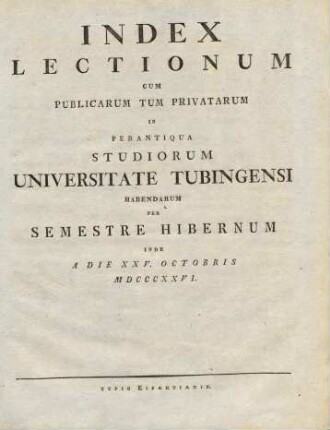 Index lectionum cum publicarum tum privatarum in perantiqua studiorum Universitate Tubingensi habendarum