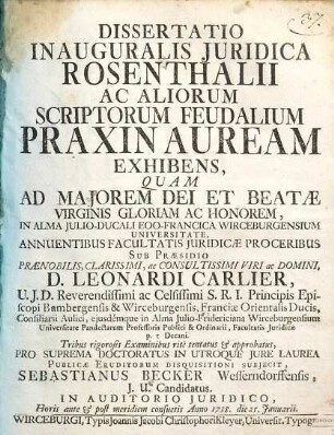 Dissertatio Inauguralis Juridica Rosenthalii Ac Aliorum Scriptorum Feudalium Praxin Auream Exhibens