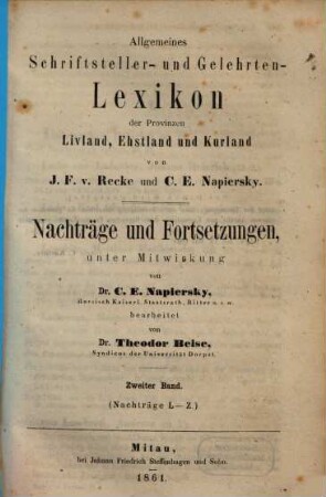 Allgemeines Schriftsteller- und Gelehrten-Lexicon der Provinzen Livland, Esthland und Kurland, [6]. Nachträge und Fortsetzungen ; 2. Band (Nachträge L - Z)