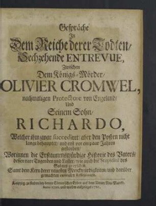 Gespräche in dem Reiche derer Todten ... zwischen dem Königs-Mörder Olivier Comwel ... und seinem Sohn Richardo, welcher ihm zwar succediret ...