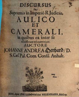 Discursus de supremis in imperio R. iudiciis, aulico et camerali, in quibus ea inter se vel differant, vel conveniant