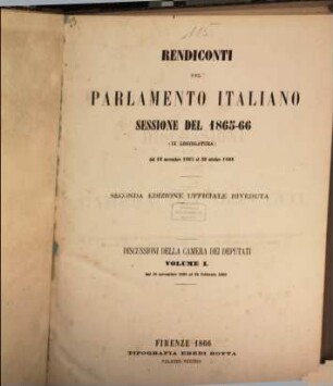 Rendiconti del Parlamento Italiano. Discussioni della Camera dei Deputati. 1865/66, Vol. 1 = 1865/66 (1866), 18. Nov. - 25. Febr.