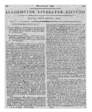 [Sammelrezension zweier Übersetzungen von neutestamentlichen Texten] Rezensiert werden: 1. Lucas : Die Geschichte der Apostel von Lukas. Übers. v. J. A. Bolten. Altona: Kaven 1799 2. Die neutestamentlichen Briefe. T. 1. Die größeren Briefe von Paulus. Übers. v. J. A. Bolten. Altona: Kaven 1800