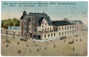 Hotel, Konzert- und Ball-Etablissement "Deutsches Haus", Leipzig-Lindenau : Markt 21
