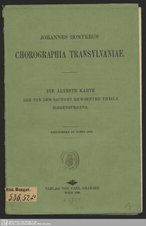 Johannes Honterus' Chorographia Transylvaniae : die älteste Karte der von den Sachsen bewohnten Theile Siebenbürgens