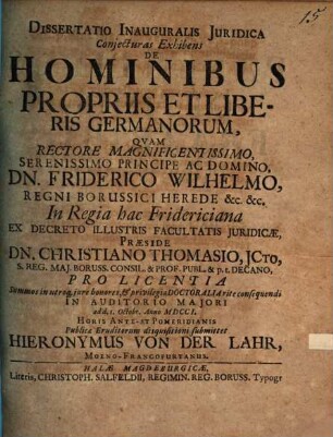 Dissertatio Inauguralis Juridica Conjecturas Exhibens De Hominibus Propriis Et Liberis Germanorum