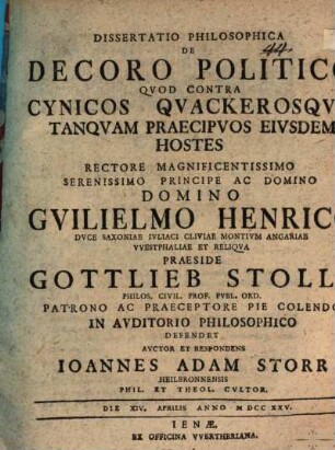 Disp. philos. de decoro politico, quod contra Cynicos ... defendet auctor Jo. Adam. Storr