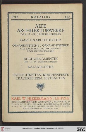Nr. 412: Katalog: Alte Architekturwerke des 15.-18. Jahrhunderts : Gartenarchitektur, Ornamentstiche/Ornamentwerke für Architektur, Dekoration und Kunstgewerbe, Buchornamentik des 13.-18. Jahrhunderts, Kalligraphie, Festlichkeiten, Kirchenfeste, Trauerfeiern, Festbauten