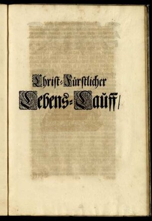Christ-Fürtslicher Lebens-Lauff/.
