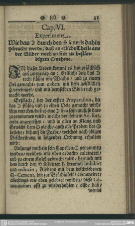 Cap. VI. Experiment, Wie das Silber durch den Schwefel Veneris dahin gebracht werde, daß es etliche Theile ander Silber noch zu sich zu beständigem Gold nehme