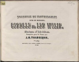 Quadrille de contredanses : sur le ballet Giselle ou les Willis ; musique d'Ad. Adam ; comp. pour le piano