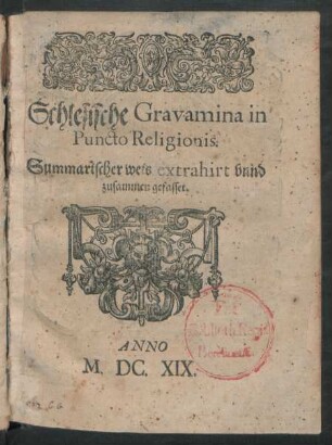 Schlesische Gravamina in Puncto Religionis : Summarischer weis extrahirt unnd zusammen gefasset