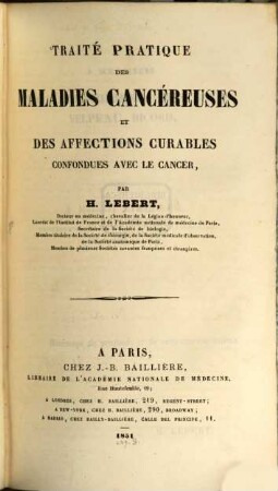 Traité pratique des maladies cancéreuses et des affections curables confondues avec le cancer